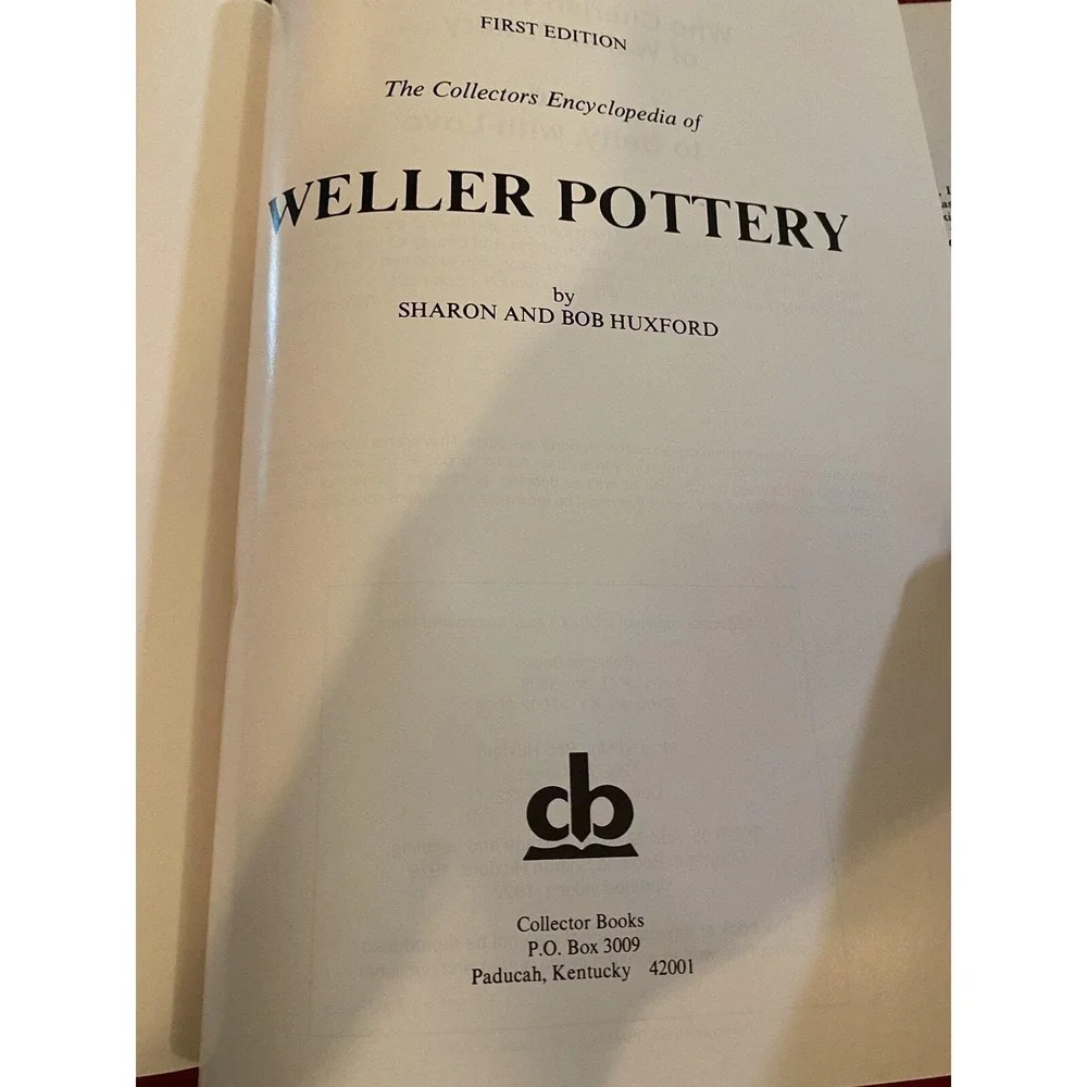 Collector's Encyclopedia of Weller Pottery by Sharon & Bob Huxford 1979 Hardback